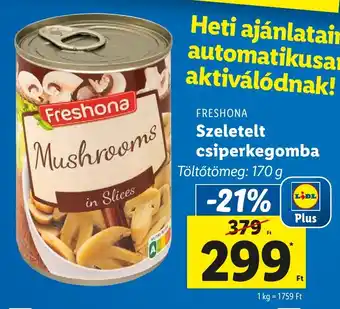 Lidl FRESHONA Szeletelt csiperkegomba 170g ajánlat