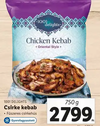 Lidl 1001 DELIGHTS Csirke kebab 750g ajánlat