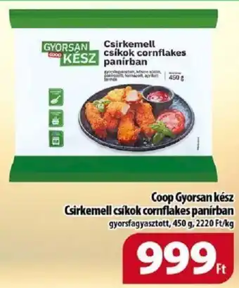 Coop Coop Gyorsan kész Csirkemell csíkok cornflakes panírban 450g ajánlat