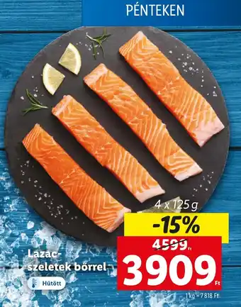 Lidl Lazac- szeletek bőrrel 4 x 125g ajánlat