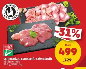 PENNY CSIRKEZÚZA, CSIRKEMÁJ SZÍV NÉLKÜL 500g ajánlat