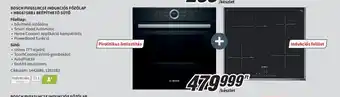 MediaMarkt BOSCH PIF651HC1E INDUKCIÓS FŐZŐLAP + HBG675BB1 BEÉPÍTHETŐ SÜTŐ ajánlat
