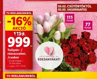 Lidl Tulipán-/ rózsacsokor, /csokor ajánlat