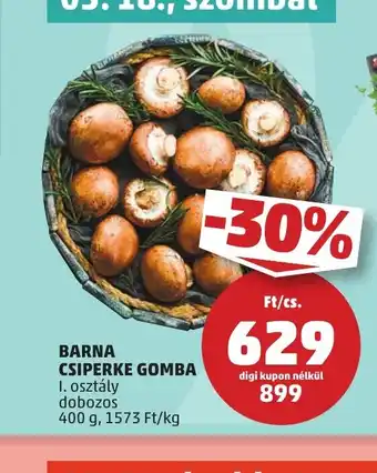 PENNY BARNA CSIPERKE GOMBA 400g ajánlat