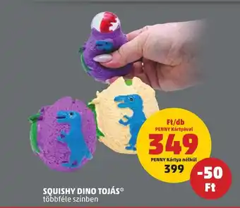 PENNY SQUISHY DINO TOJÁS 1db ajánlat