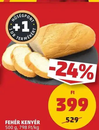 PENNY FEHÉR KENYÉR 500 g ajánlat
