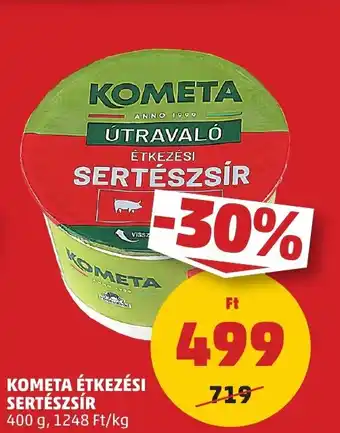 PENNY KOMETA ÉTKEZÉSI SERTÉSZSÍR 400 g ajánlat