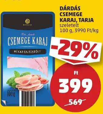 DÁRDÁS CSEMEGE KARAJ, TARJA 100g