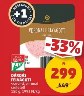PENNY DÁRDÁS FELVÁGOTT 150g ajánlat