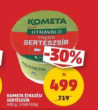 PENNY KOMETA ÉTKEZÉSI SERTÉSZSÍR 400 g ajánlat