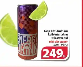 Coop Coop Tutti-frutti ízű koffeintartalmú szénsavas ital mini abc szuper 500ml ajánlat