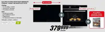 Media Markt ELECTROLUX EIV835 BEÉPÍTHETŐ INDUKCIÓS FŐZŐLAP + EOD6P77WX BEÉPÍTHETŐ SÜTŐ ajánlat