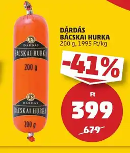 PENNY DÁRDÁS BÁCSKAI HURKA 200 g ajánlat