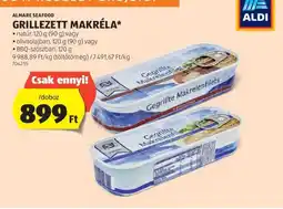ALDI ALMARE SEAFOOD GRILLEZETT MAKRÉLA 1db ajánlat