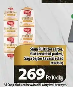 Coop Sága Füstlizer sajtos, füst ízesítésű párizsi, Sága Sajtos tavaszi rolád 10dkg ajánlat