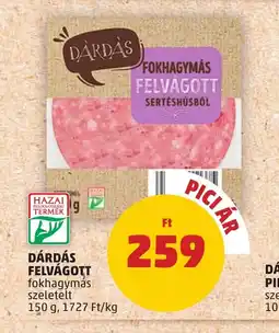 PENNY DÁRDÁS FELVÁGOTT 150g ajánlat