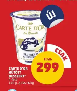 PENNY CARTE D'OR HŰTÖTT DESSZERT 140g ajánlat