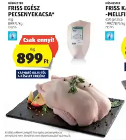 ALDI HÚSMESTER FRISS EGÉSZ PECSENYEKACSA 1kg ajánlat