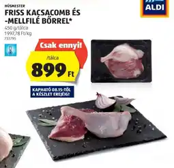ALDI HÚSMESTER FRISS KACSACOMB ÉS -MELLFILÉ BŐRREL 450g ajánlat