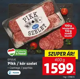Lidl GYULAI Pikk / kör szelet ajánlat