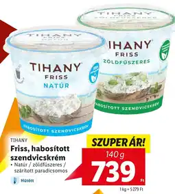 Lidl TIHANY Friss, habosított szendvicskrém ajánlat