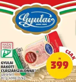PENNY GYULAI RAKOTT CSÁSZÁRSZALONNA ajánlat