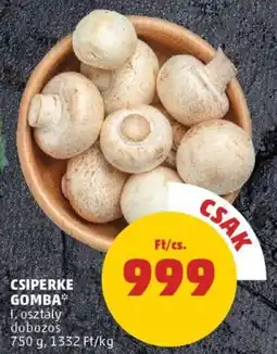 PENNY Csiperke gomba ajánlat