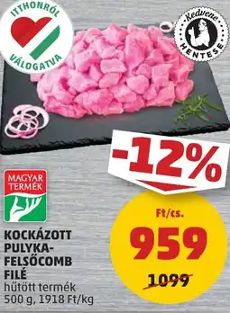 PENNY Kockázott pulyka- felsőcomb filé ajánlat