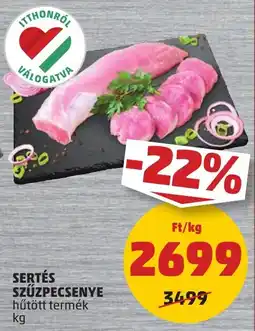 PENNY Sertés szűzpecsenye ajánlat