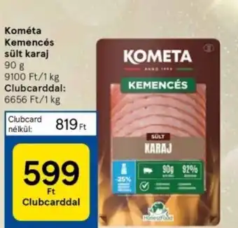 Tesco Kométa Kemencés sült karaj ajánlat