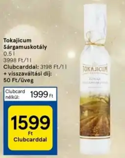 Tesco Tokajicum Sárgamuskotály ajánlat