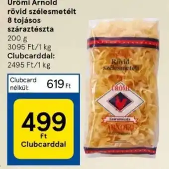 Tesco Ürömi Arnold rövid szélesmetélt 8 tojásos száraztészta ajánlat