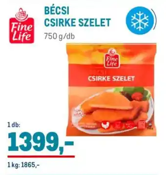 Metro Fine Life Bécsi csirke szelet ajánlat