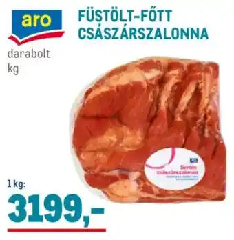 Metro Aro füstölt-főtt császárszalonna ajánlat