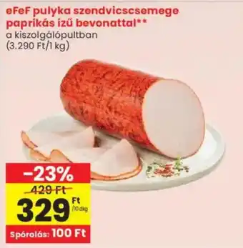 Spar eFeF pulyka szendvicscsemege paprikás ízű bevonattal ajánlat