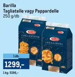 Metro Barilla Tagliatelle vagy Pappardelle ajánlat