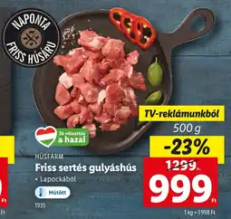 Lidl HÚSFARM Friss sertés gulyáshús ajánlat