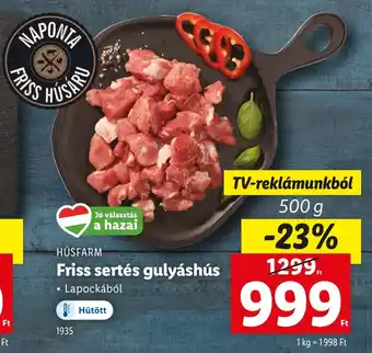 Lidl HÚSFARM Friss sertés gulyáshús ajánlat