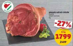 PENNY Dárdás hátsó csülök ajánlat