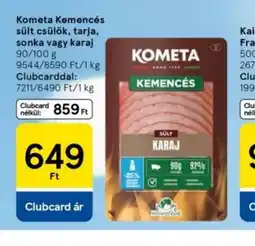 Tesco Kometa Kemencés sült csuklk, tarja, sonka vagy karaj ajánlat