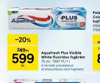 Tesco Aquafresh Plus Visible White fluoridos fogkrém ajánlat