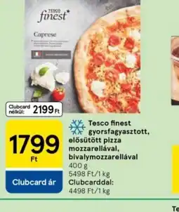 Tesco Tesco Finest Caprese Gyorsfagyasztott Pizza ajánlat