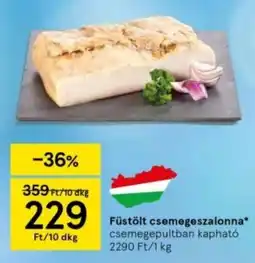 Tesco Füstölt csemegeszalonna ajánlat