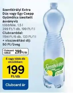 Tesco Szentkirályi Extra Dús vagy Egy Csepp Gyümölcs ízesített ásványvíz ajánlat