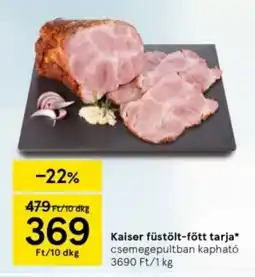 Tesco Kaiser füstölt-főtt tarja ajánlat