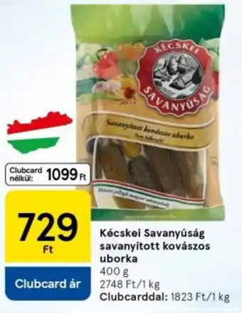 Tesco Kécskei Savanyúság savanyított kovászos uborka ajánlat