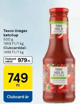 Tesco Tesco üveges ketchup ajánlat