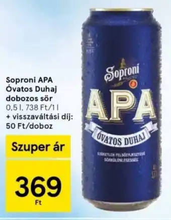 Tesco Soproni APA Óvatos Duhaj dobozos sör ajánlat