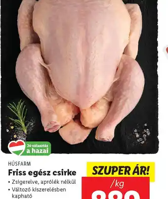 Lidl Húsfarm Friss egész csirke ajánlat