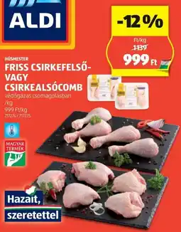 ALDI Húsmester friss csirkefelső- / csirkealsócomb ajánlat